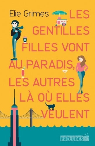 Livrenpoche : Les gentilles Filles vont au paradis les autres là où elles veulent - Elie Grimes - Livre