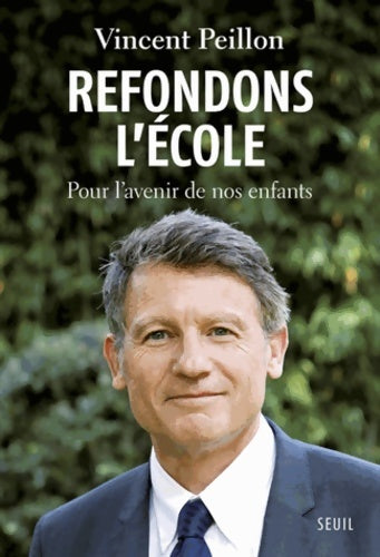 Livrenpoche : Refondons l'école : Pour l'avenir de nos enfants - Vincent Peillon - Livre
