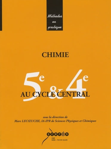 Livrenpoche : Chimie au cycle central - cinquième et quatrième - Marc Lecoeuche - Livre