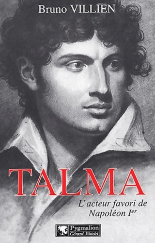 Livrenpoche : Talma l'acteur favori de Napoléon Ier - Bruno Villien - Livre