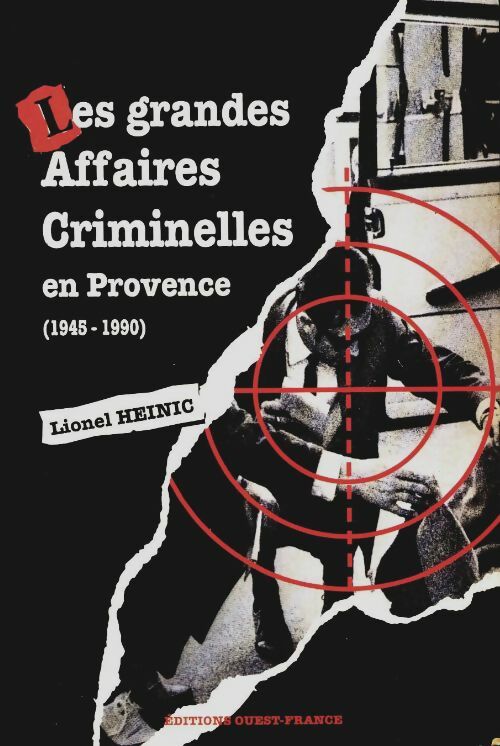 Livrenpoche : Les grandes affaires criminelles en Provence 1945-1990 - Lionel Heinic - Livre