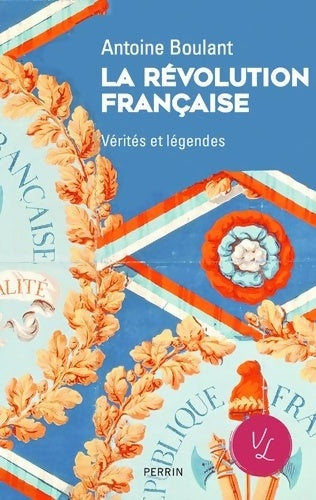 Livrenpoche : La Révolution française Vérités et légendes - Antoine Boulant - Livre