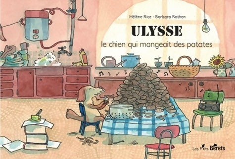 Livrenpoche : Ulysse le Chien qui mangeait des Patates - Hélène Rice - Livre