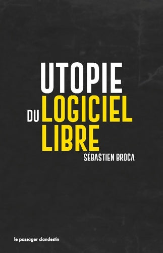 Livrenpoche : Utopie du logiciel libre - Sébastien Broca - Livre