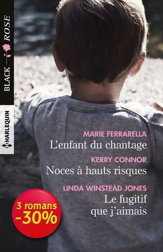 Livrenpoche : L'enfant du chantage - Noces à hauts risques - Le fugitif que j'aimais - Marie Ferrarella - Livre