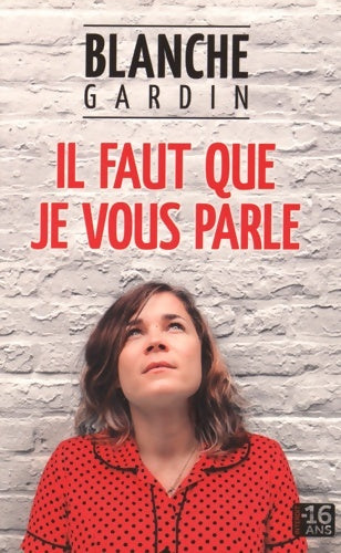 Livrenpoche : Il faut que je vous parle - blanche Gardin - Livre