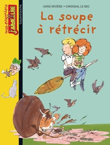 Livrenpoche : La soupe à rétrécir - Anne Rivière - Livre