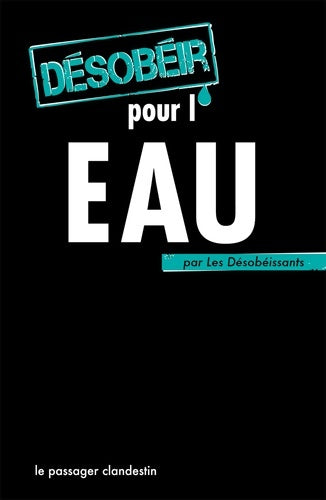 Livrenpoche : Désobéir pour l'eau - Les Désobéissants - Livre