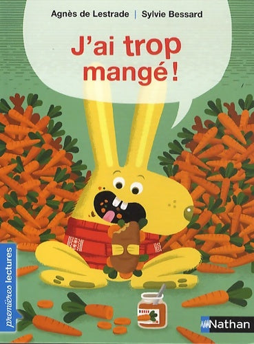 Livrenpoche : J'ai trop mangé ! - Premières Lectures CP Niveau 2 - Dès 6 ans : Niveau - Je commence à lire - Agnès De Lestrade - Livre