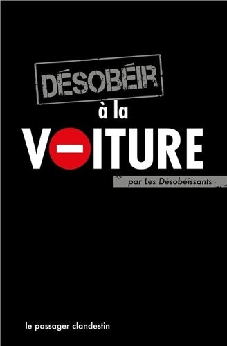 Livrenpoche : Désobéir à la voiture - Les Désobéissants - Livre