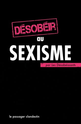 Livrenpoche : Désobéïr au sexisme - Les Désobéissants - Livre