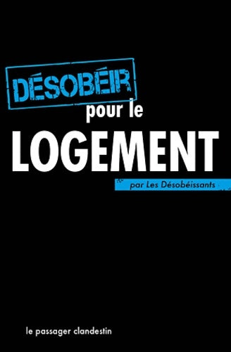Livrenpoche : Désobéir pour le logement - Les Désobéissants - Livre