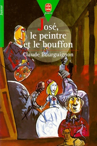 Livrenpoche : José le peintre et le bouffon - Claude Bourguignon - Livre