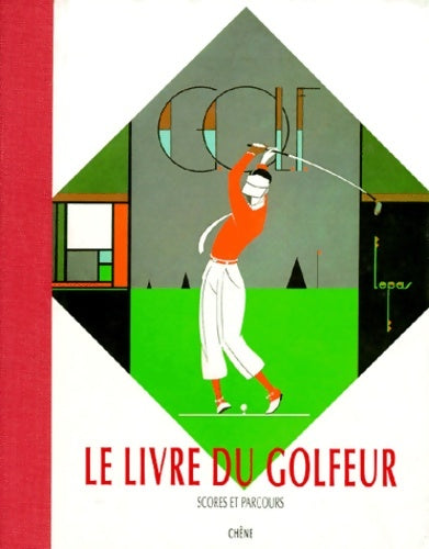 Livrenpoche : Le Livre Du Golfeur. Scores Et Parcours - Collectif - Livre