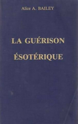 Livrenpoche : La guérison ésotérique - Alice A Bailey - Livre