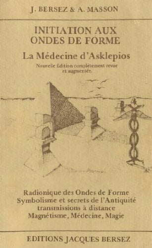 Livrenpoche : Initiation aux ondes de forme : La médecine d'Asklepios - Jacques Bersez - Livre