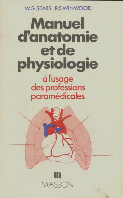 Manuel d'anatomie et de physiologie - W.G Sears -  Masson GF - Livre
