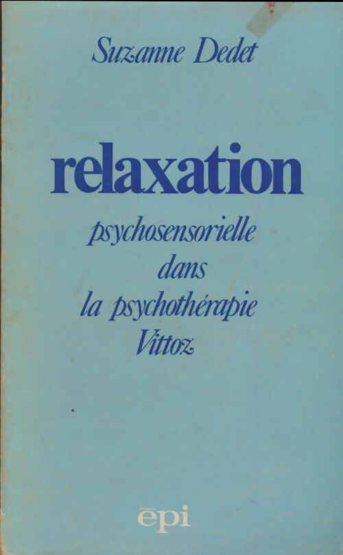 Livrenpoche : Relaxation psychosensorielle dans la psychothérapie Vittoz - Suzanne Dedet - Livre
