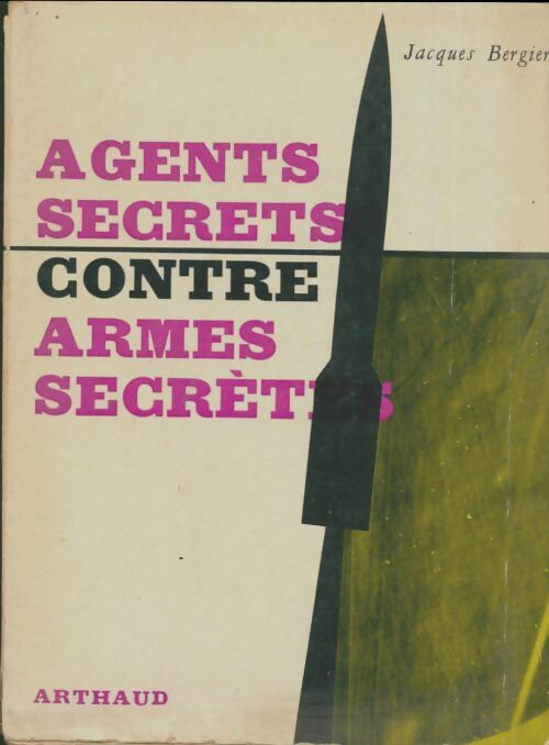 Livrenpoche : Agents secrets contre armes secrètes - Jacques Bergier - Livre