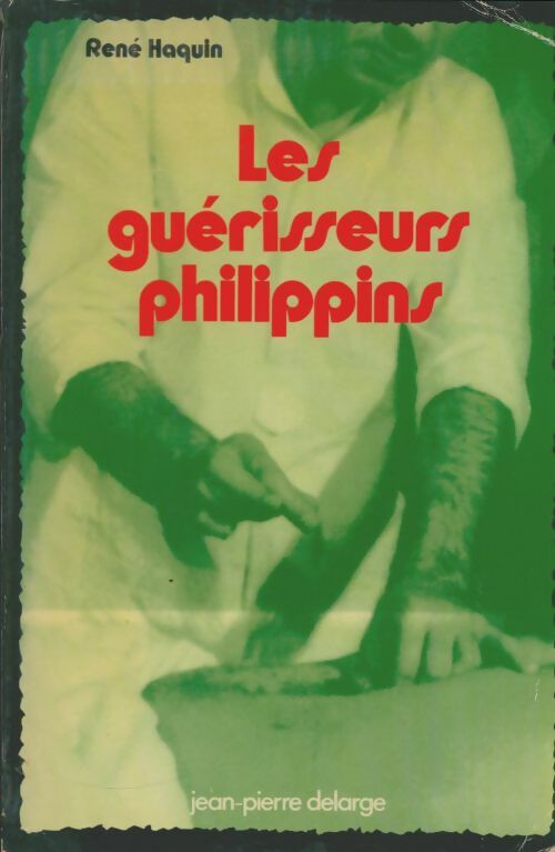 Livrenpoche : Les guérisseurs philippins - René Haquin - Livre