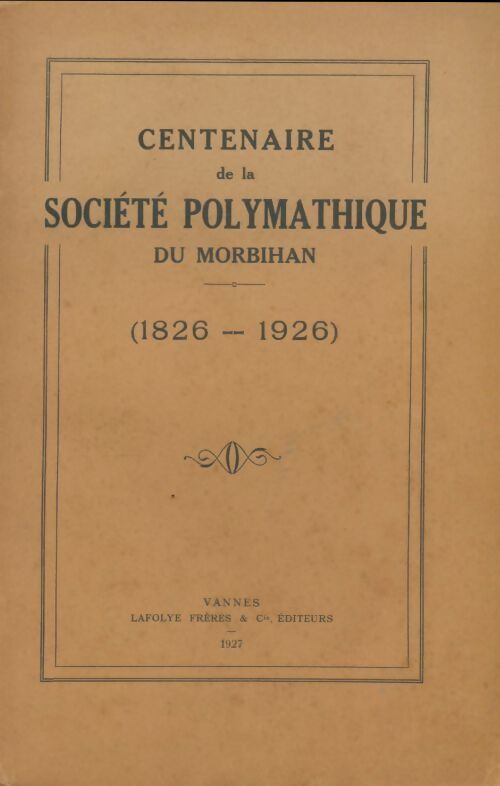 Livrenpoche : Centenaire de la société polymathique du Morbihan 1826-1926 - Collectif - Livre
