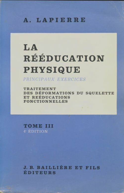 Livrenpoche : La rééducation physique Tome III - A. Lapierre - Livre