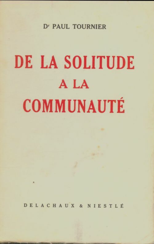 Livrenpoche : De la solitude à la communauté - Paul Tournier - Livre