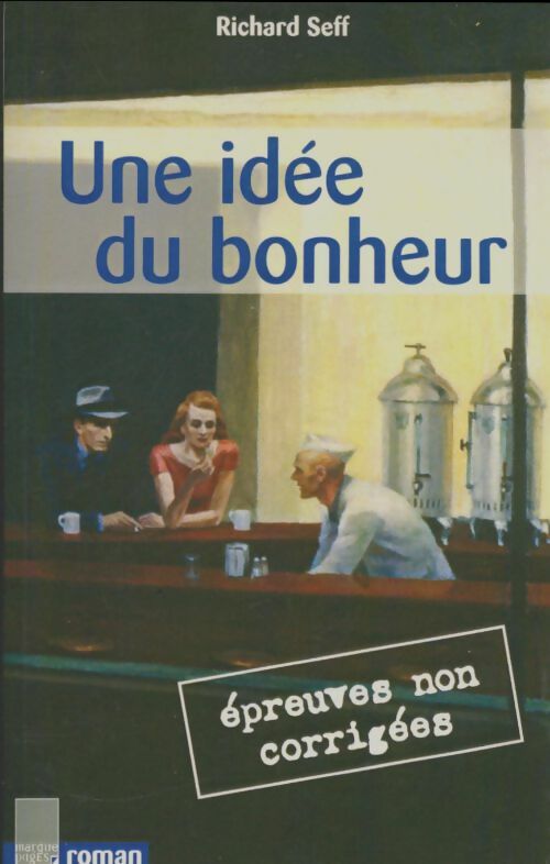 Livrenpoche : Une idée du bonheur - Richard Seff - Livre
