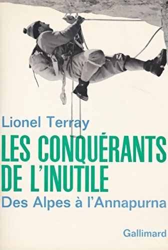 Livrenpoche : Les conquérants de l'inutile. Des Alpes à l'Annapurna - Lionel Terray - Livre