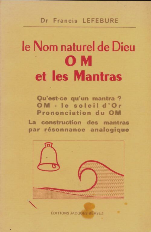 Livrenpoche : Le nom naturel de dieu : Om et les mantras - Lucien Lefebvre - Livre