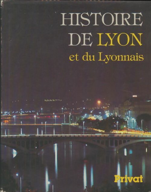 Livrenpoche : Histoire de Lyon et du lyonnais - André Latreille - Livre