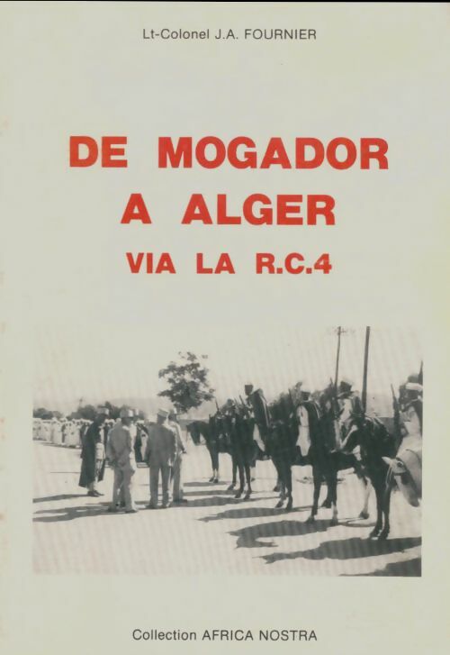 Livrenpoche : De Mogador à Alger via la RC4 - J. A. Fournier - Livre