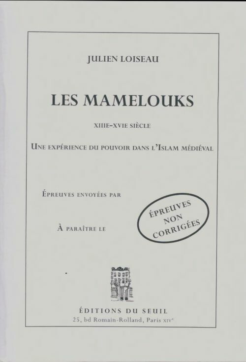 Livrenpoche : Les Mamelouks : Une expérience du pouvoir dans l'Islam médiéval - Julien Loiseau - Livre