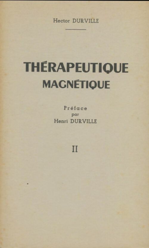 Thérapeutique magnétique Tome II - Hector Durville -  Durville GF - Livre