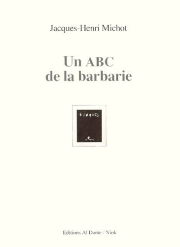 Livrenpoche : Un abc de la barbarie - Jacques-Henri Michot - Livre