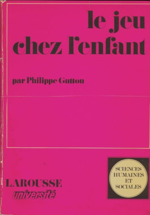 Livrenpoche : Le jeu chez l'enfant : Essai psychanalytique - Philippe Gutton - Livre
