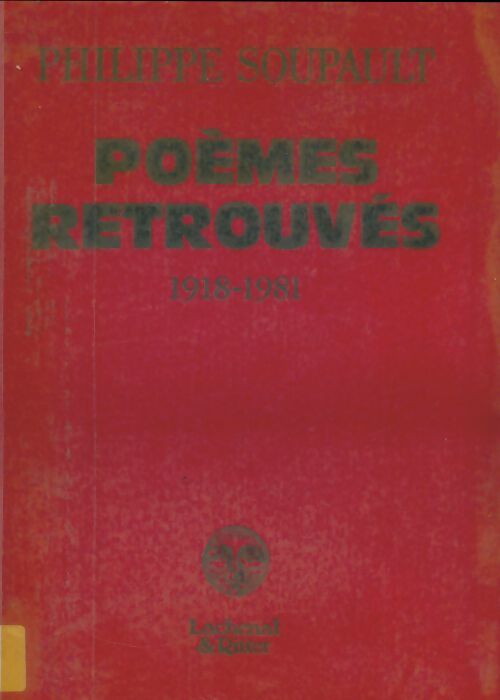 Livrenpoche : Poèmes retrouvés 1918-1981 - Philippe Soupault - Livre