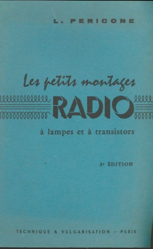 Livrenpoche : Les petits montages radio à lampes et à transistors - Laurent Pericone - Livre