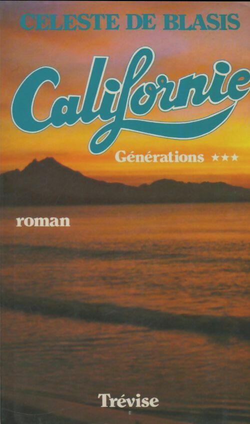 Livrenpoche : Californie Tome IIIg : Générations - Céleste De Blasis - Livre