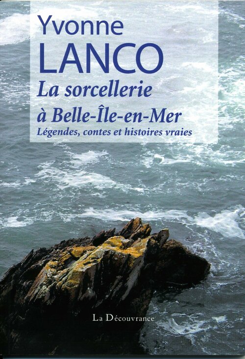 Livrenpoche : La sorcellerie à Belle-Ile-en-Mer - Yvonne Lanco - Livre