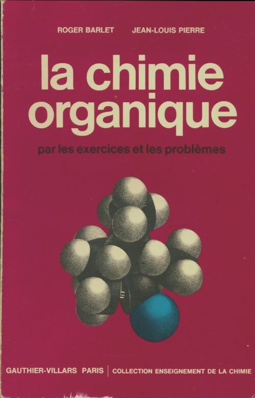 La chimie organique - Roger Barlet -  Gauthier-Villars GF - Livre