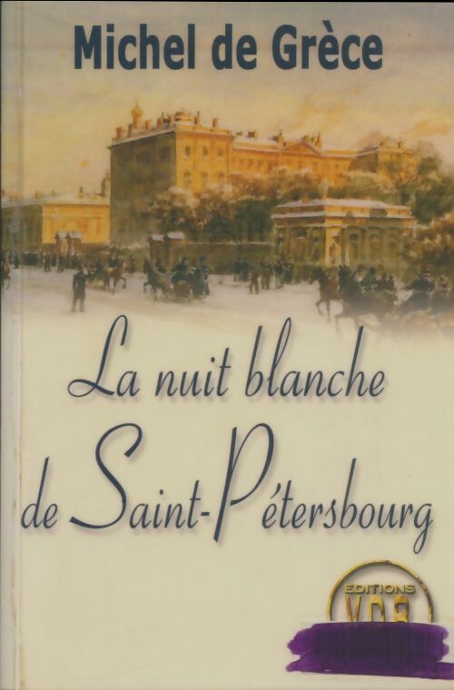 Livrenpoche : La nuit blanche de Saint-Pétersbourg - Michel De Grèce - Livre
