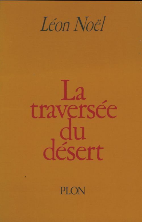 Livrenpoche : La traversée du désert - Léon Noël - Livre