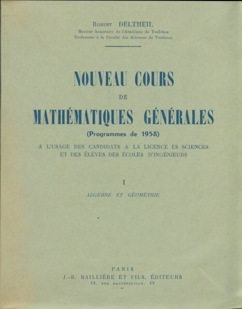 Nouveau cours de mathématiques générales Tome I - Robert Deltheil -  Baillière GF - Livre
