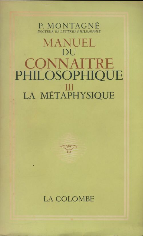 Manuel du connaitre philosophique Tome III - P Montagné -  Colombe GF - Livre