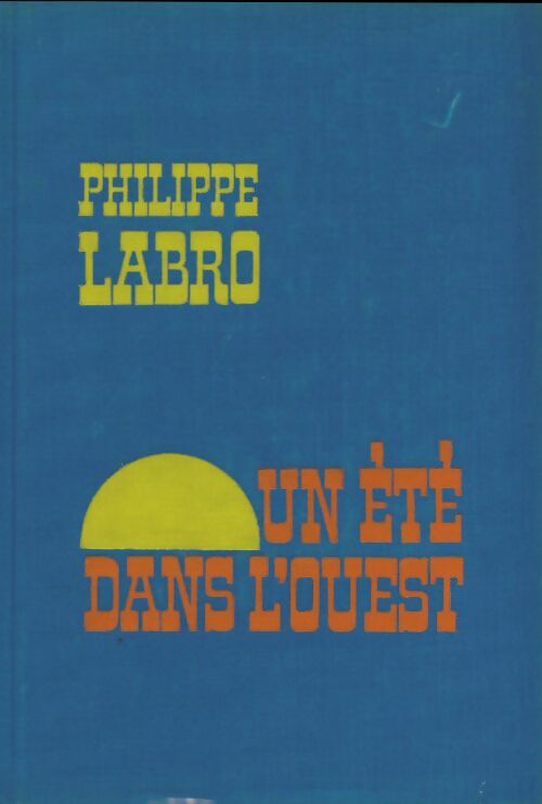 Livrenpoche : Un été dans l'ouest - Philippe Labro - Livre