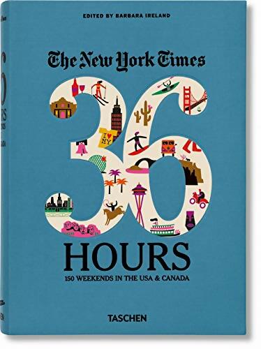 Livrenpoche : The new york times 36 hours : 150 weekends in the USA & Canada - Collectif - Livre