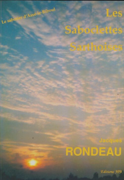 Livrenpoche : Les saboclettes sarthoises - Jacques Rondeau - Livre