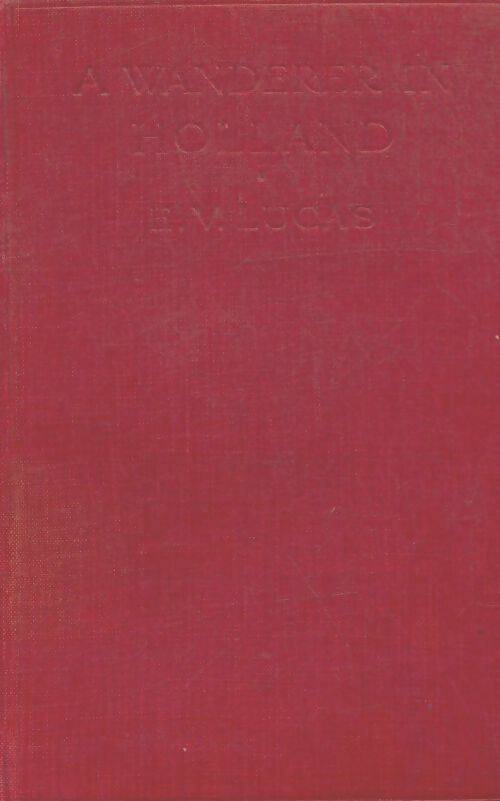 Livrenpoche : A wanderer on Holland - E.V. Lucas - Livre