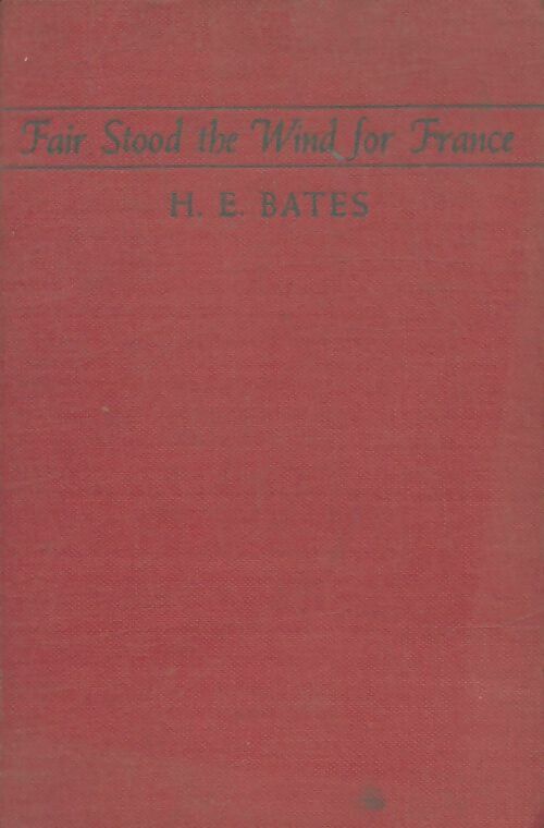 Livrenpoche : Fair stood the wind for France - H.E. Bates - Livre